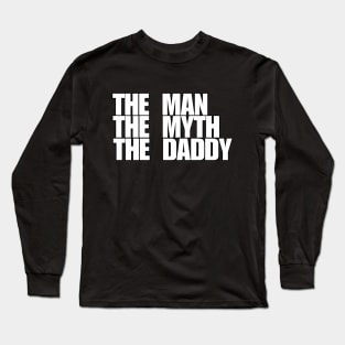 The man the myth the daddy Long Sleeve T-Shirt